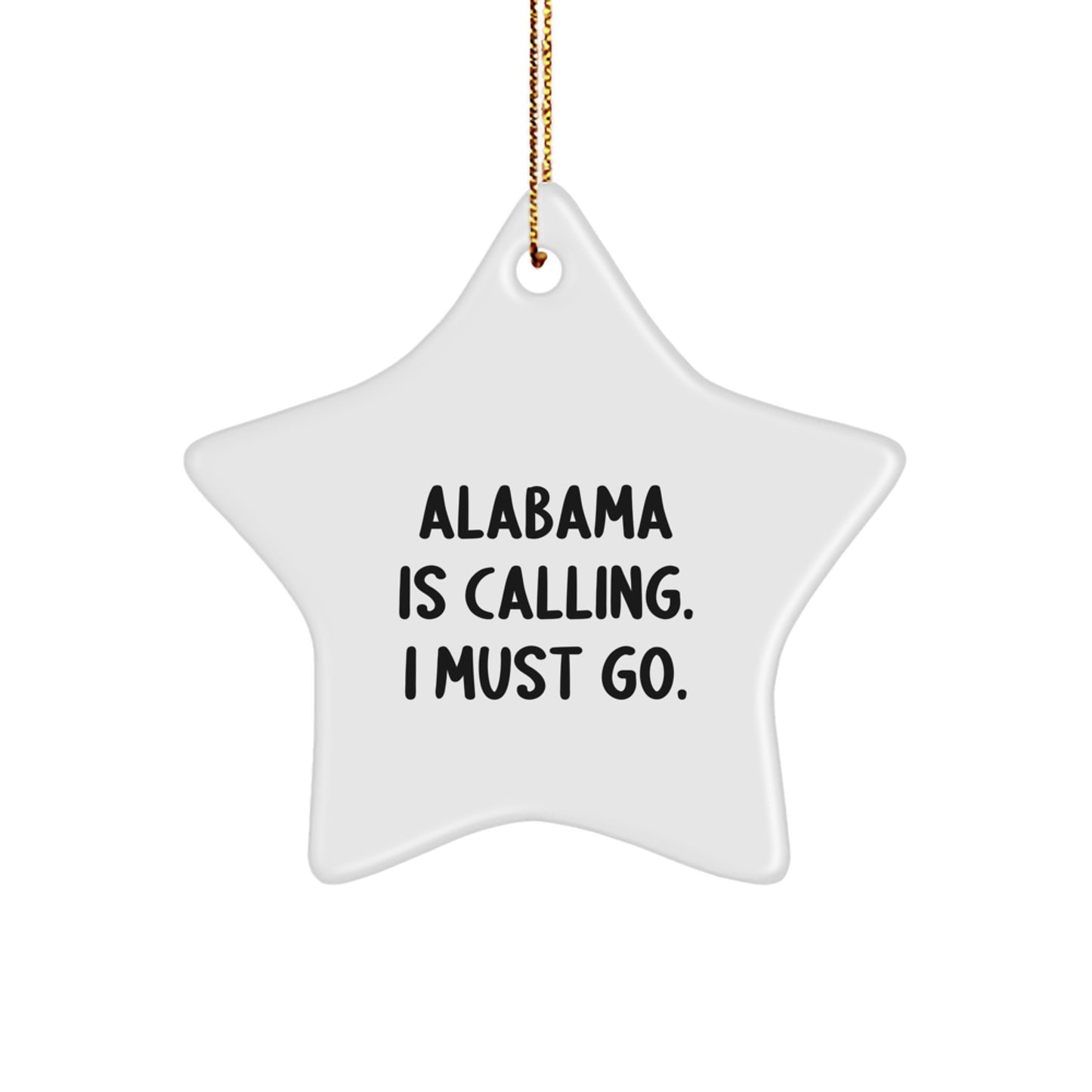 Alabama Calling Star Ornament, Gifts from Friends and Family, Inspirational Quote, Christmas Unique Gifts