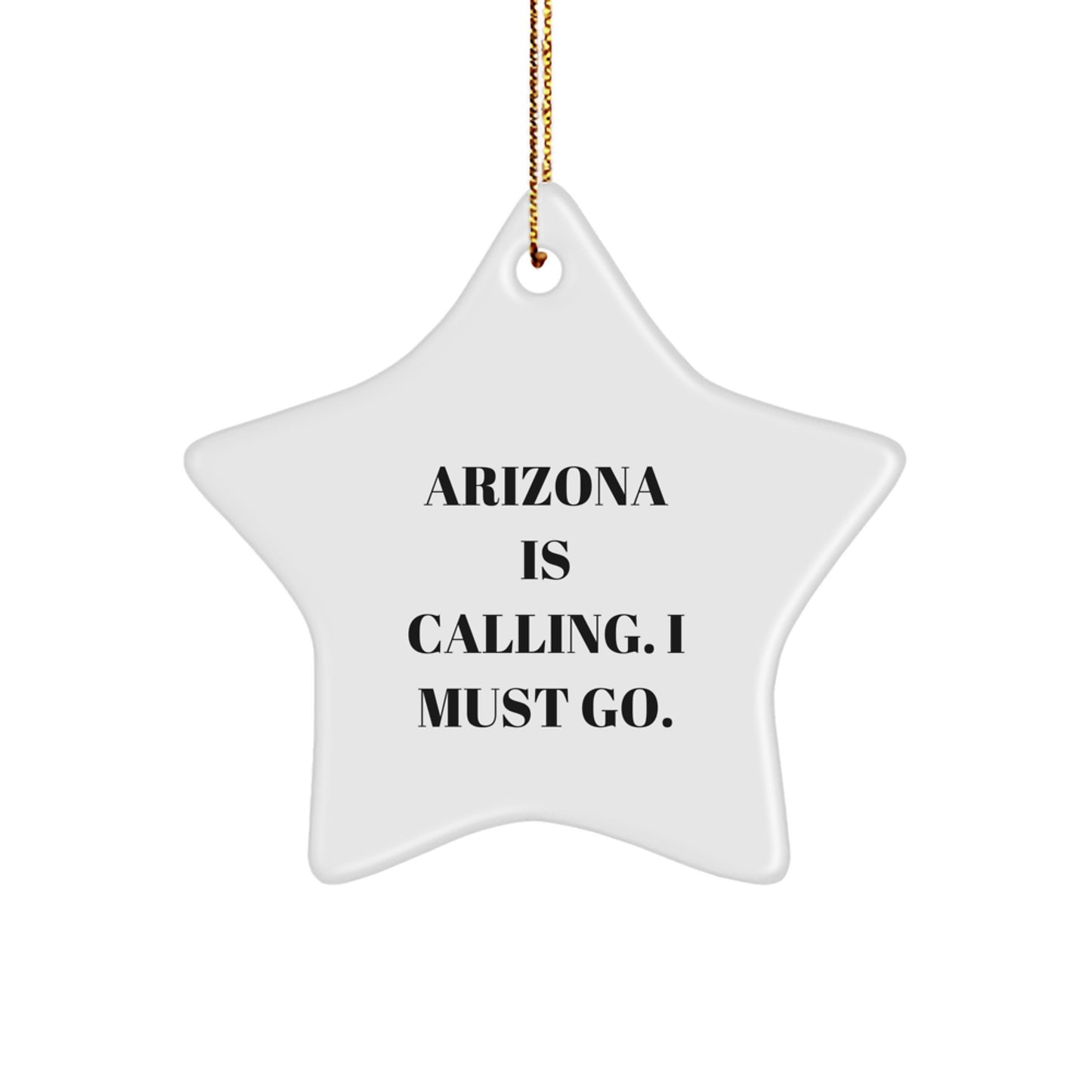 Arizona Calling Gifts for Men - Funny Star Ornament, Arizona Star Decoration, Christmas Unique Gifts from Friends - Image 1