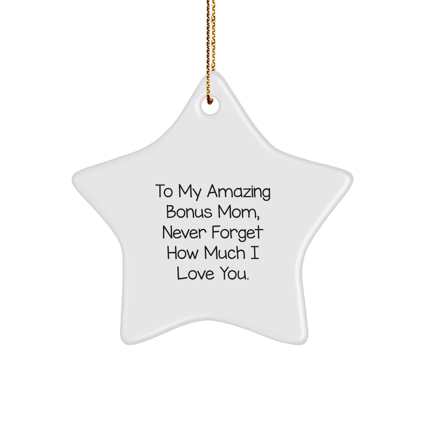 Funny Bonus Mom Gifts from Men for To My Amazing Bonus Mom, Never Forget How Much I Love You. Star Ornament for Christmas Unique Gifts - Image 1