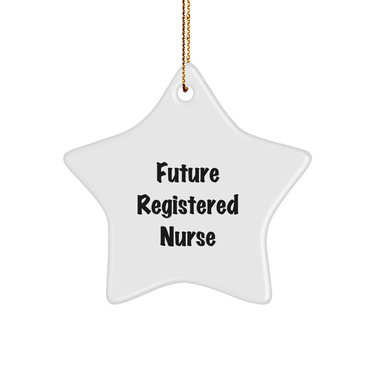Funny Quote Star Ornament for Future Registered Nurse Christmas Unique Gifts from Family to Friends - Image 1