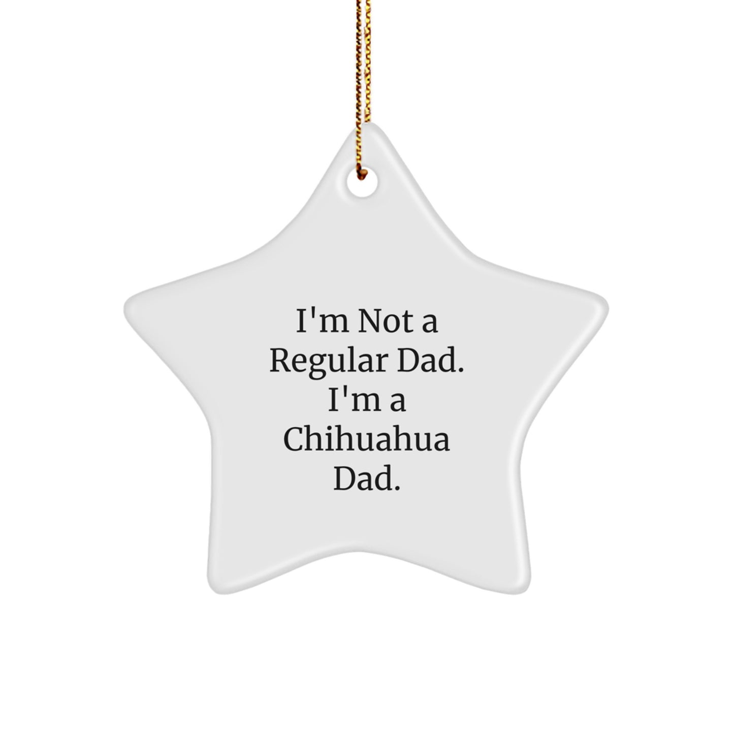 Chihuahua Dog Dad Star Ornament Funny Gift for Men Women Friends Family Christmas Unique Decorations - Image 1