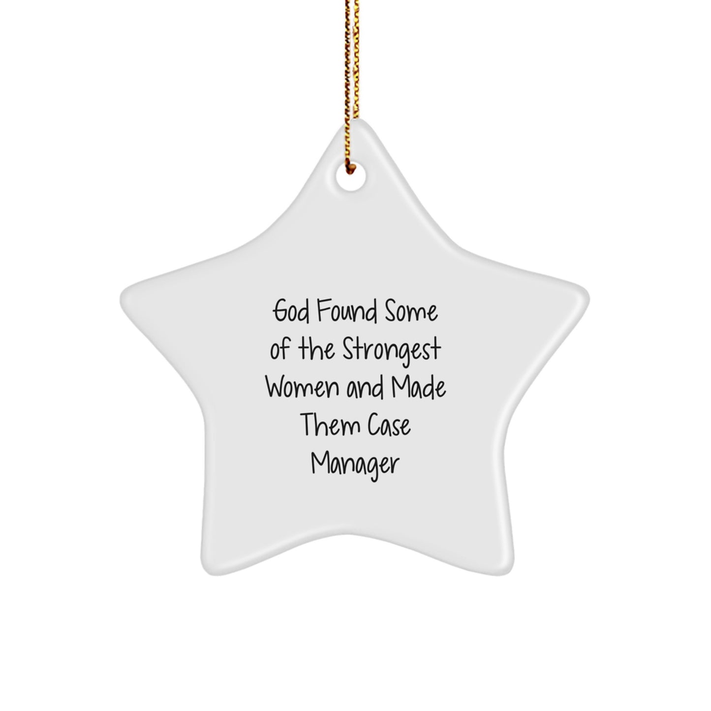Funny Case Manager Gifts from Men - God Found Some Of The Strongest Women And Made Them Case Manager Star Ornament for Christmas Unique Gifts - Image 1