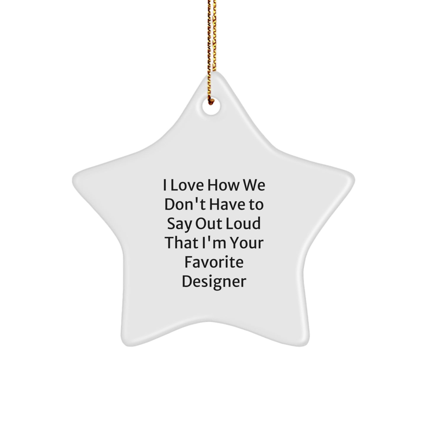 Designer Star Ornament, Funny Gift for Designer Friends, Unique Christmas Unique Gifts from Family to Favorite Designer - Image 1