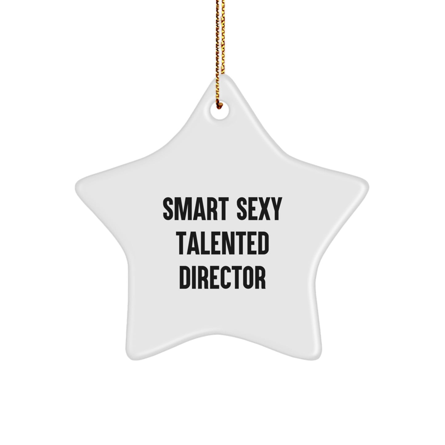 Gifts from Friends - Funny Smart Sexy Talented Director Christmas Star Ornament, Director Gifts, Unique Christmas Unique Gifts, Gifts for Director, White Star Shaped Ornament - Image 1