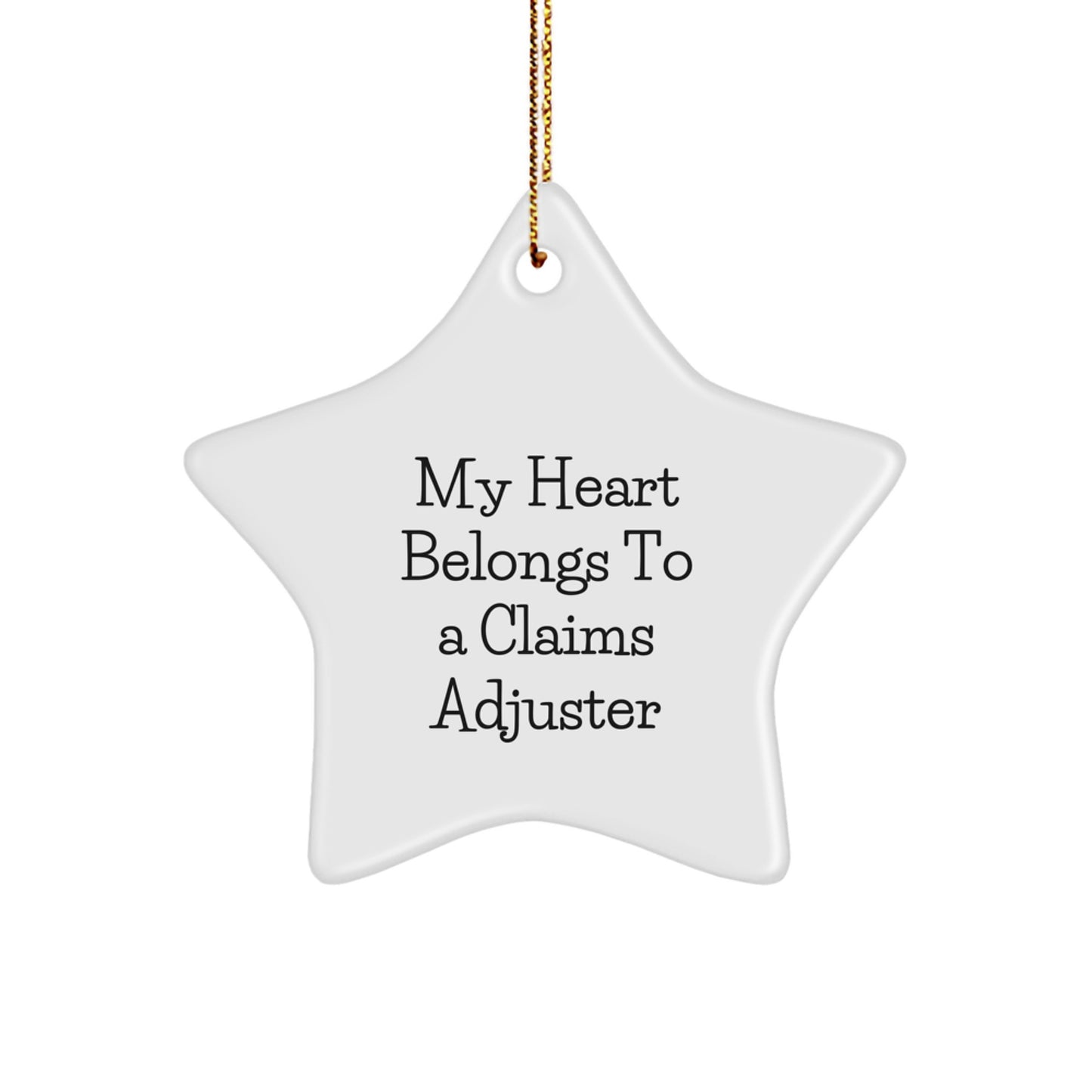 Funny Claims Adjuster Gifts, 'My Heart Belongs To A Claims Adjuster' Star Ornament, Christmas Unique Gifts for Claims Adjuster Lovers, Gifts from Friends, Coworkers, or Family - Image 1