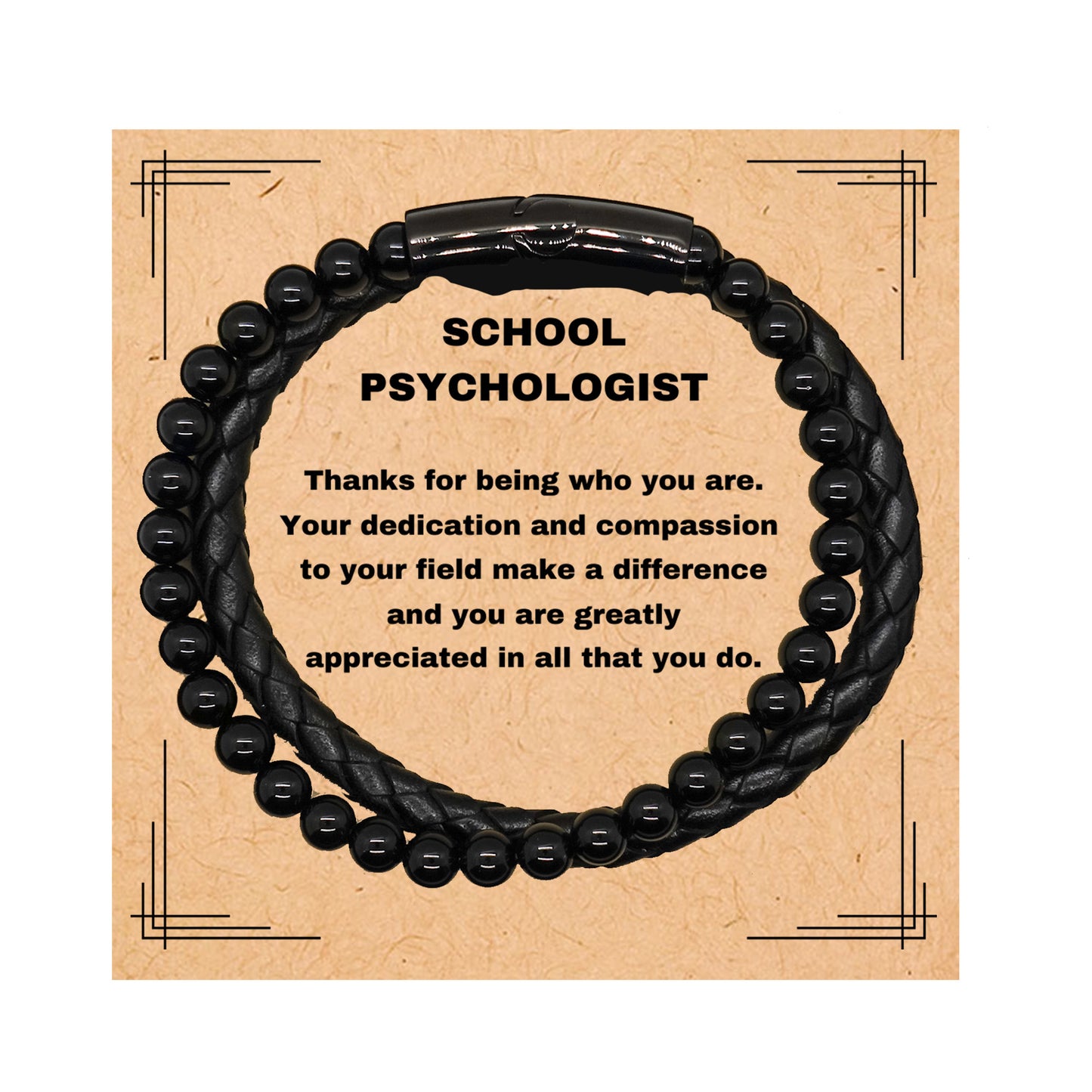 School Psychologist Black Braided Leather Stone Bracelet - Thanks for being who you are - Birthday Christmas Jewelry Gifts Coworkers Colleague Boss - Mallard Moon Gift Shop