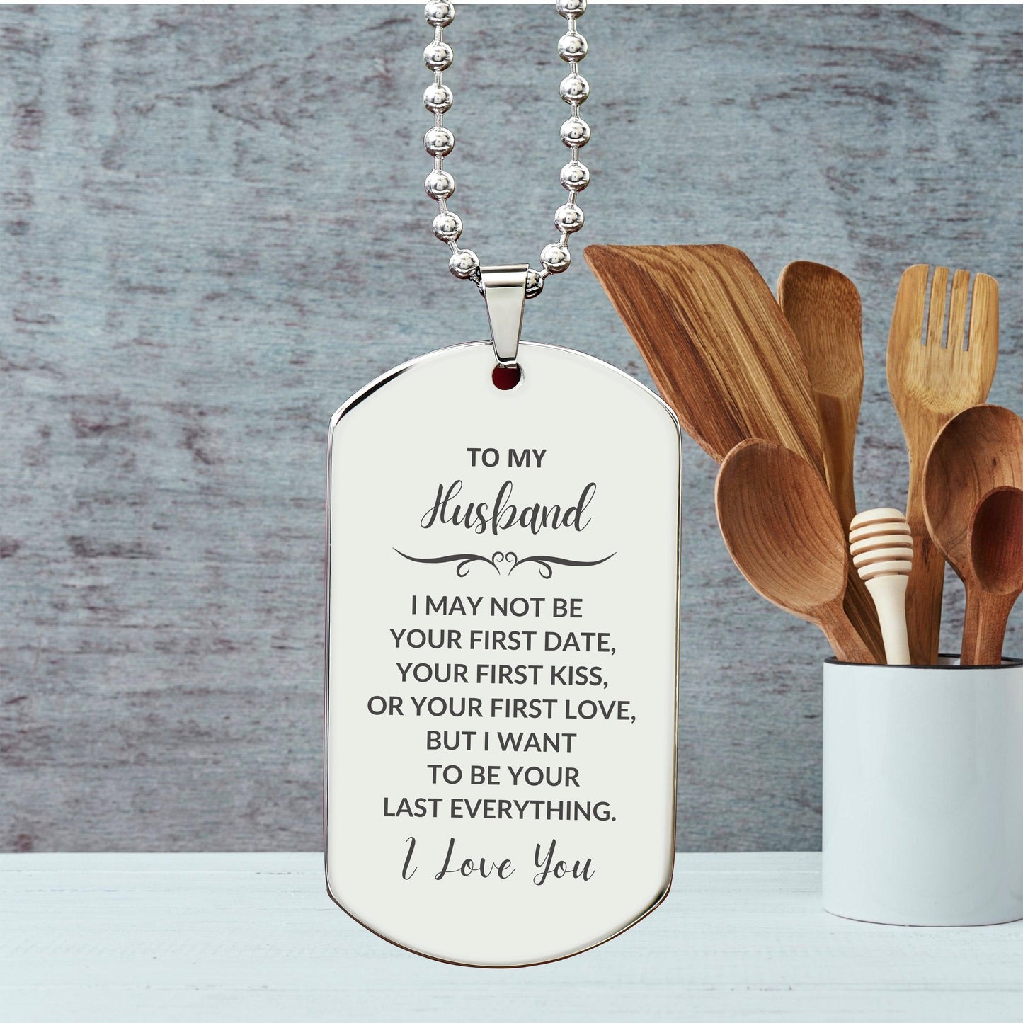To My Husband I Want to Be Your Last Everything Engraved Silver Dog Tag Necklace Romantic Valentine Gift - Mallard Moon Gift Shop