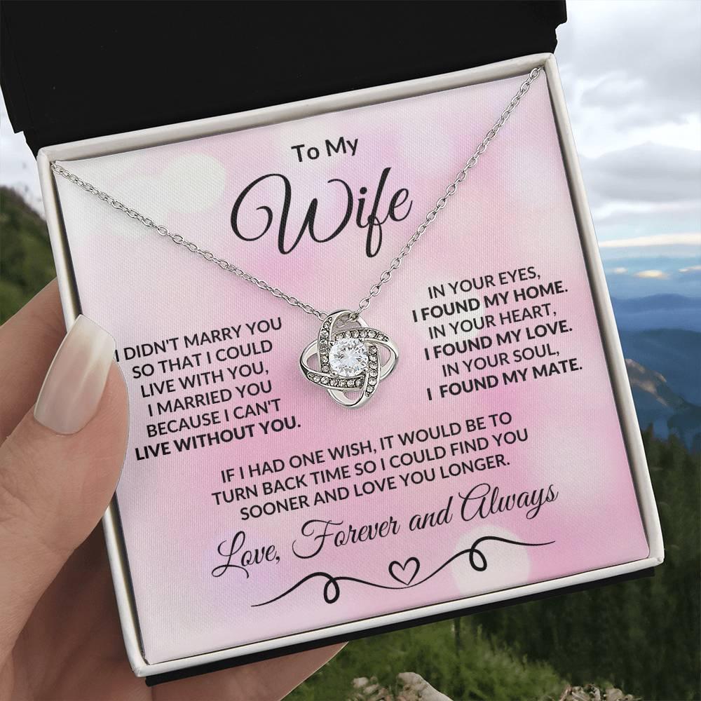 To My Wife I Found my Love Romantic Love Knot Necklace - Mallard Moon Gift Shop