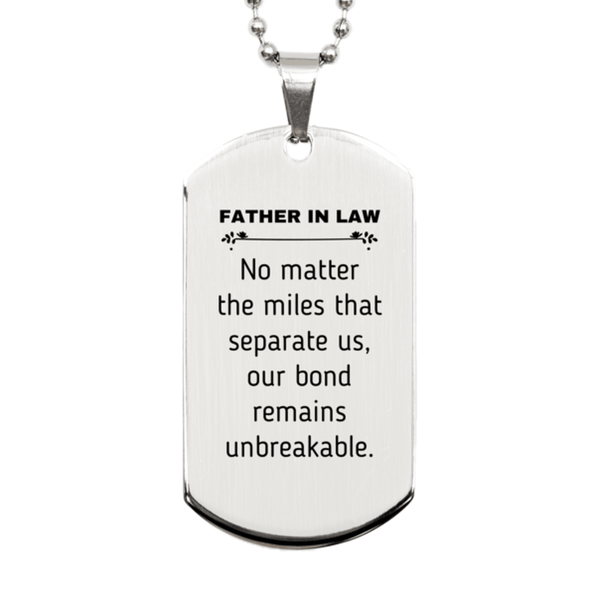 Father In Law Long Distance Relationship Gifts, No matter the miles that separate us, Cute Love Silver Dog Tag For Father In Law, Birthday Christmas Unique Gifts For Father In Law - Mallard Moon Gift Shop