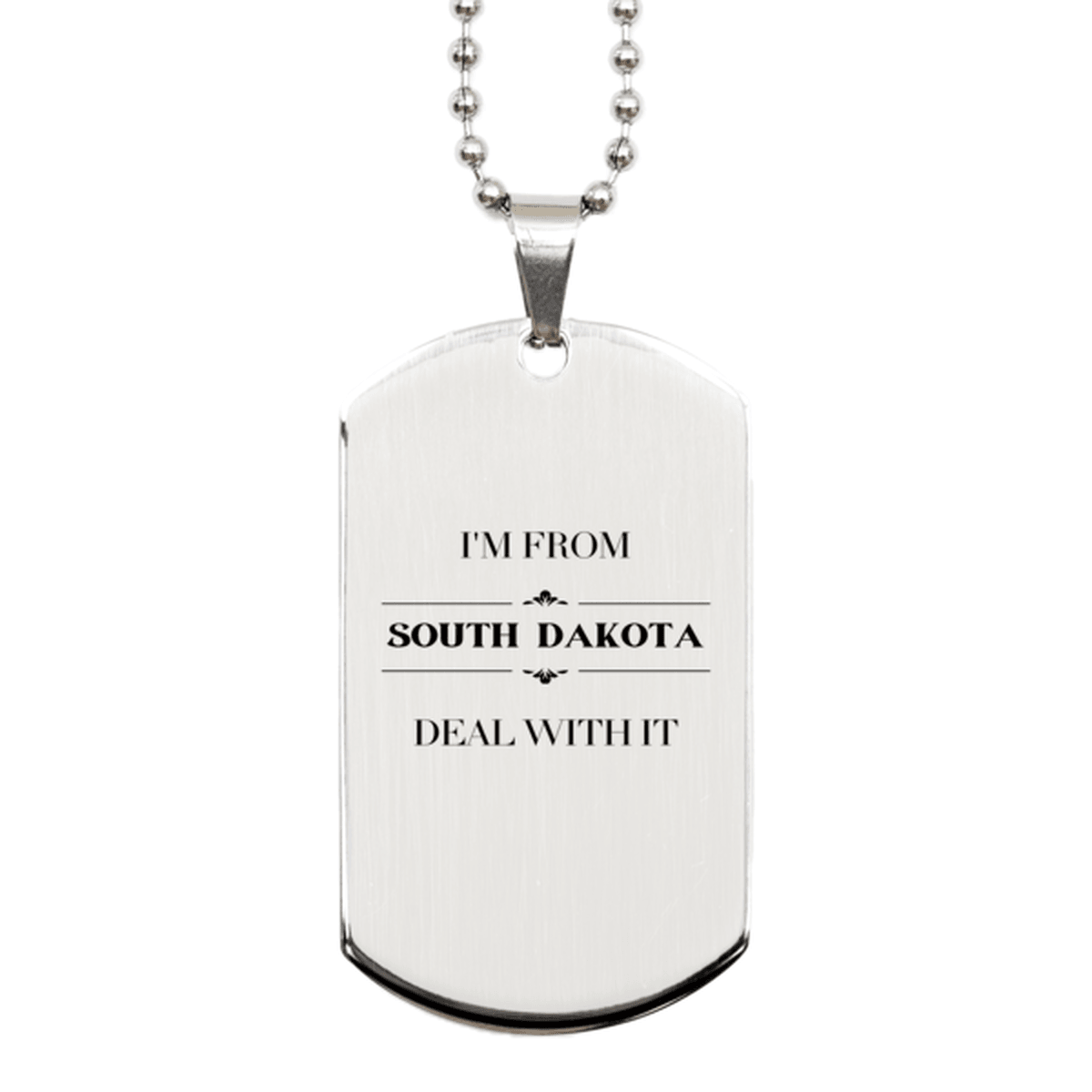 I'm from South Dakota, Deal with it, Proud South Dakota State Gifts, South Dakota Silver Dog Tag Gift Idea, Christmas Gifts for South Dakota People, Coworkers, Colleague - Mallard Moon Gift Shop