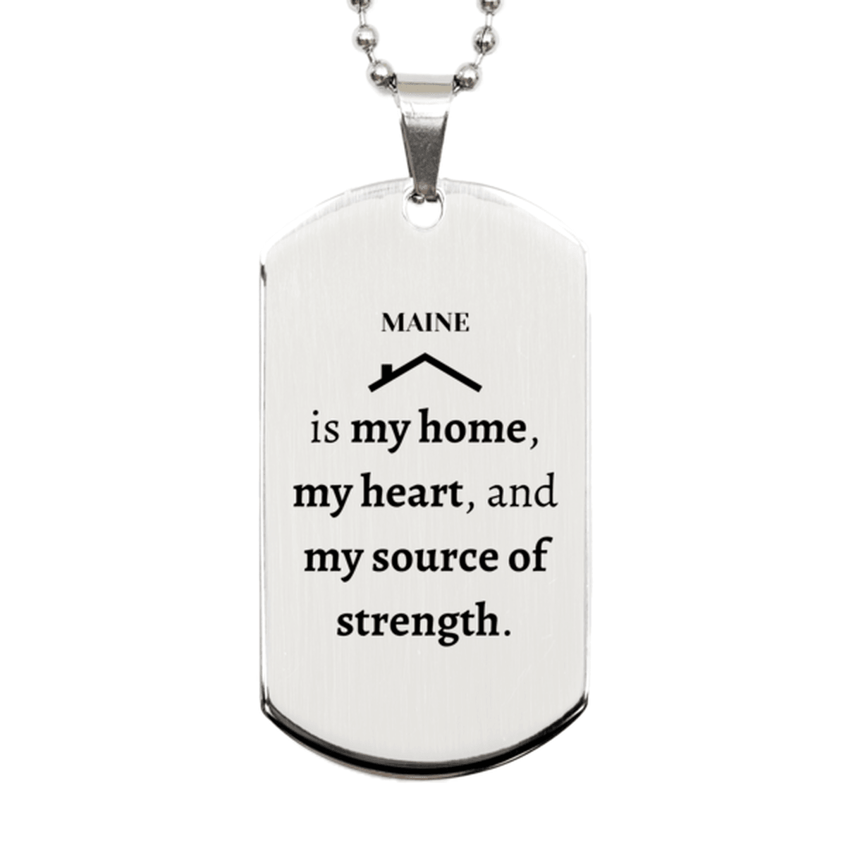 Maine is my home Gifts, Lovely Maine Birthday Christmas Silver Dog Tag For People from Maine, Men, Women, Friends - Mallard Moon Gift Shop