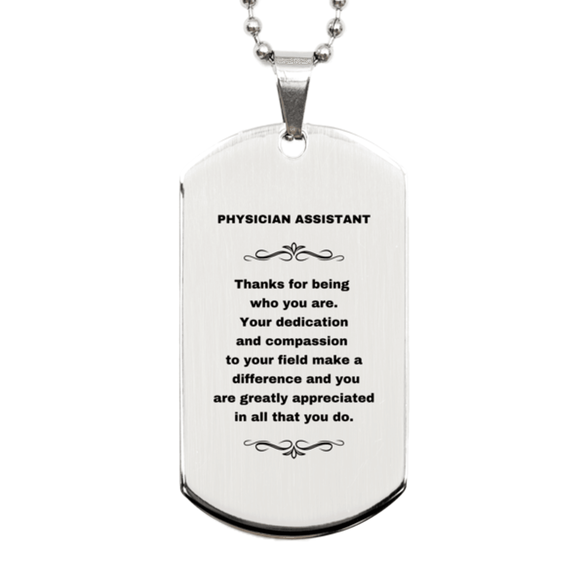 Physician Assistant Silver Dog Tag Engraved Necklace - Thanks for being who you are - Birthday Christmas Jewelry Gifts Coworkers Colleague Boss - Mallard Moon Gift Shop