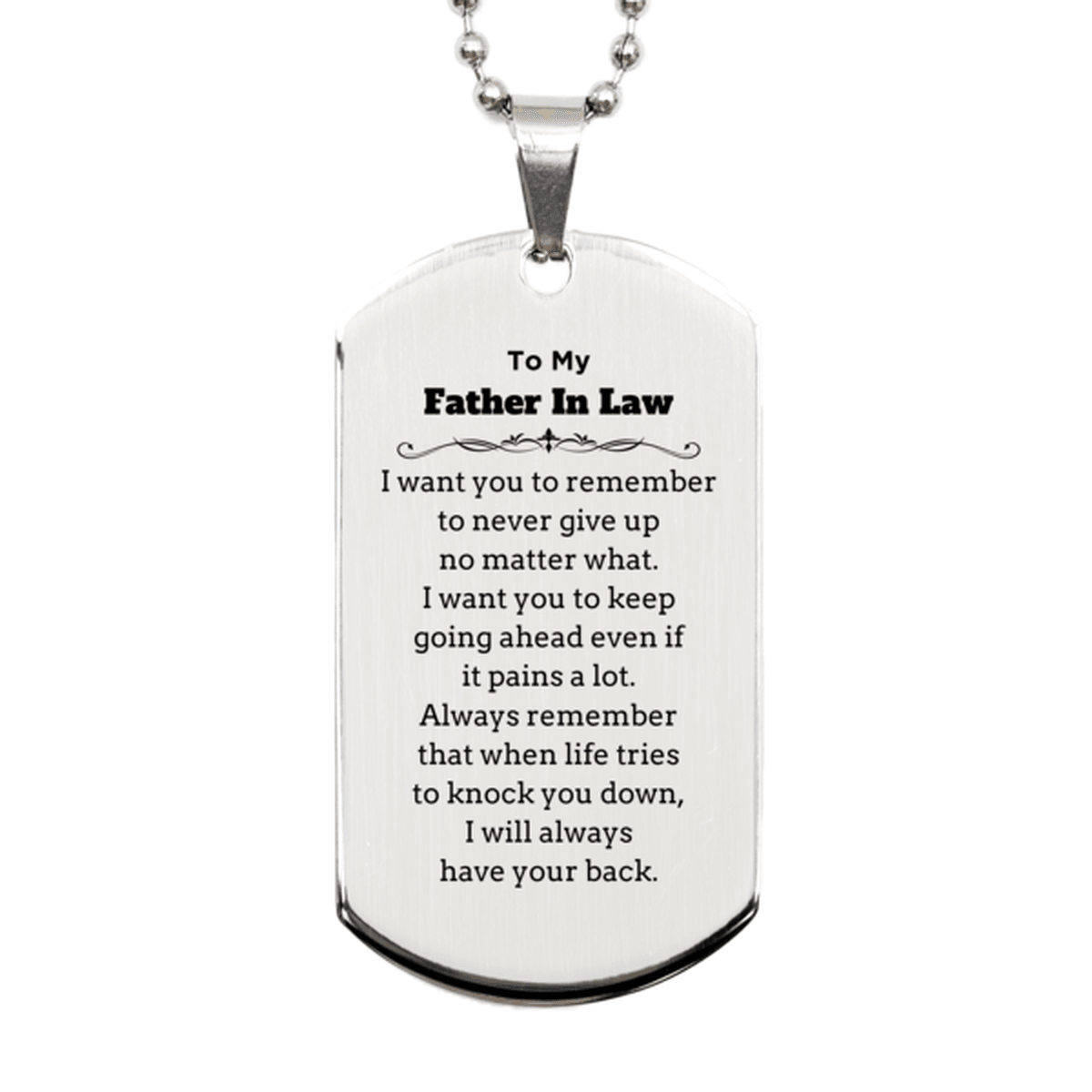 To My Father In Law Gifts, Never give up no matter what, Inspirational Father In Law Silver Dog Tag, Encouragement Birthday Christmas Unique Gifts For Father In Law - Mallard Moon Gift Shop