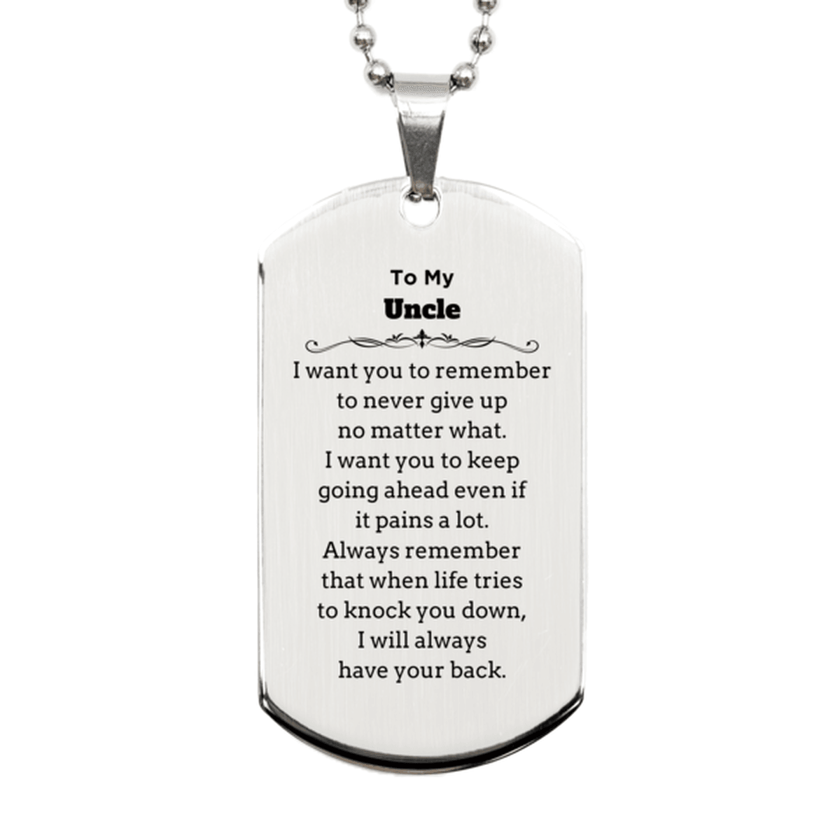 To My Uncle Gifts, Never give up no matter what, Inspirational Uncle Silver Dog Tag, Encouragement Birthday Christmas Unique Gifts For Uncle - Mallard Moon Gift Shop