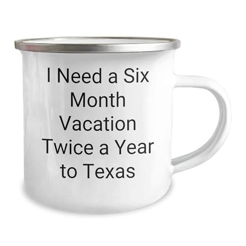 Six Month Vacation Twice a Year to Texas Camping Mug, Funny Quote, Texas Gifts from Friends or Family, Christmas Unique Gifts - Mallard Moon