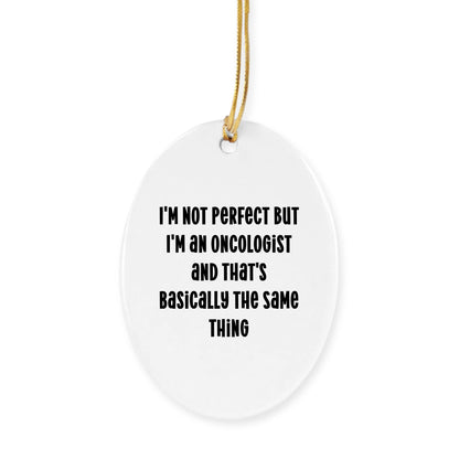Oncologist Christmas Tree Ornaments -  I'm Not Perfect - Mallard Moon