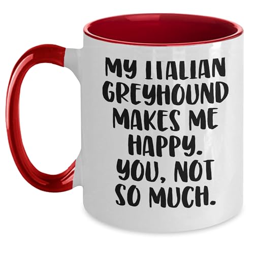 Spring Pet Products Italian Greyhound Dog Funny Quote Two Tone Coffee Mug Gifts from Men to Women Friends - Mallard Moon Gift Shop