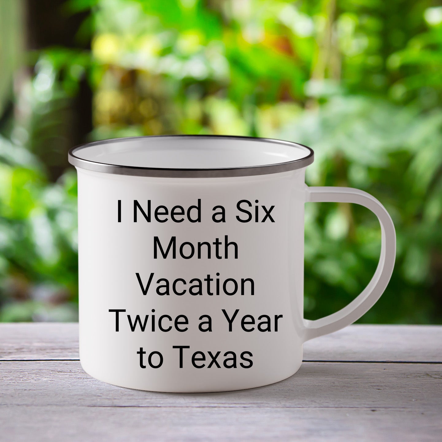 Six Month Vacation Twice a Year to Texas Camping Mug, Funny Quote, Texas Gifts from Friends or Family, Christmas Unique Gifts - Mallard Moon