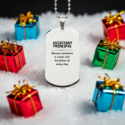 Sarcastic Assistant Principal Silver Dog Tag Gifts, Christmas Holiday Gifts for Assistant Principal Birthday, Assistant Principal: Because greatness is woven - Mallard Moon