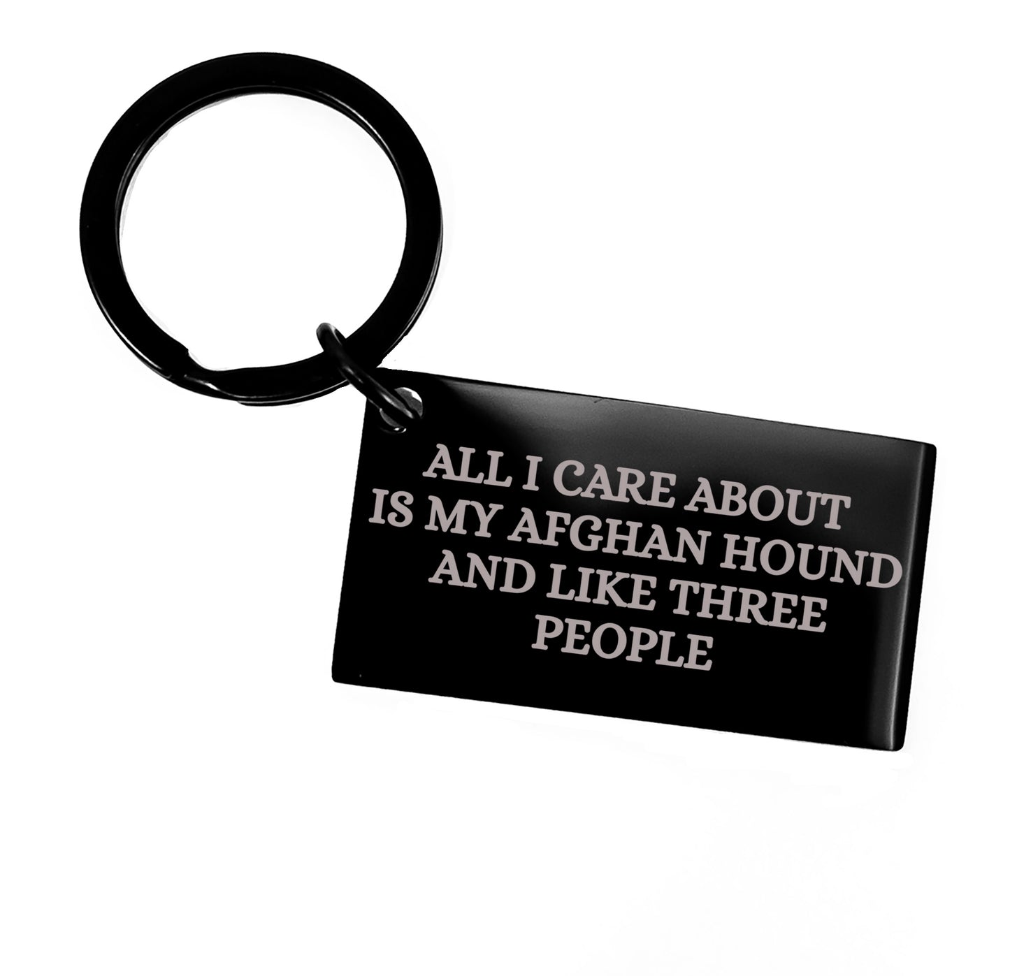 Spring Pet Products Funny Afghan Hound Dog Lover Gifts Black Engraved Keychain for Christmas, All I Care About Is My Afghan Hound And Like Three People Quote - Mallard Moon Gift Shop