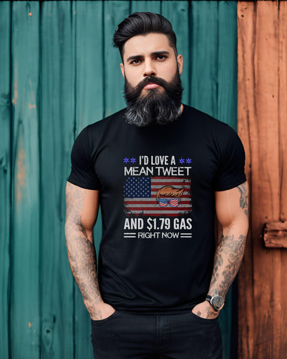 Trump I'd Love a Mean Tweet and $1.79 Gas Right Now Premium Short Sleeve T-Shirt - Mallard Moon Gift Shop