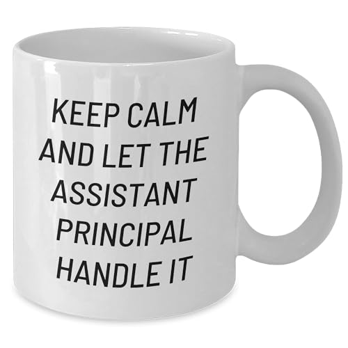 Funny Keep Calm and Let the Assistant Principal Handle It White Coffee Mug Gifts for Assistant Principals - Perfect Christmas Unique Gifts from Teachers to Friends - Mallard Moon Gift Shop