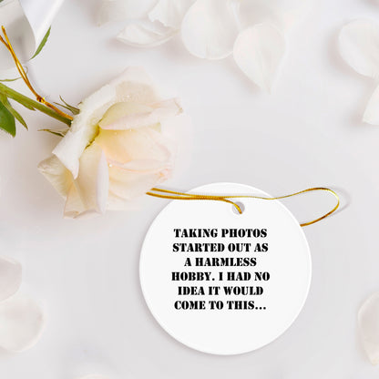 Taking Photos Lover's Christmas Unique Gift, Funny Quote Circle Ornament for Friends, Family, and Coworkers, White, 2.75\