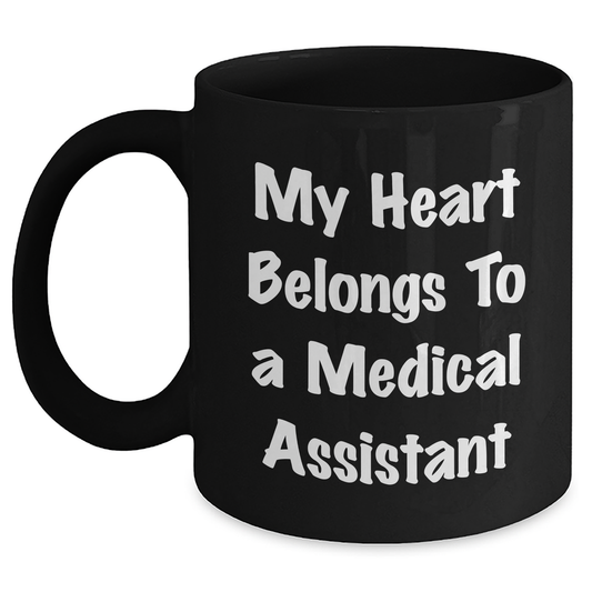 Funny Medical Assistant Gifts from Friends, Cute Graduation Unique Gifts for Medical Assistant, My Heart Belongs To A Medical Assistant Black Coffee Mug, Gifts from Friends to Medical Assistant - Main