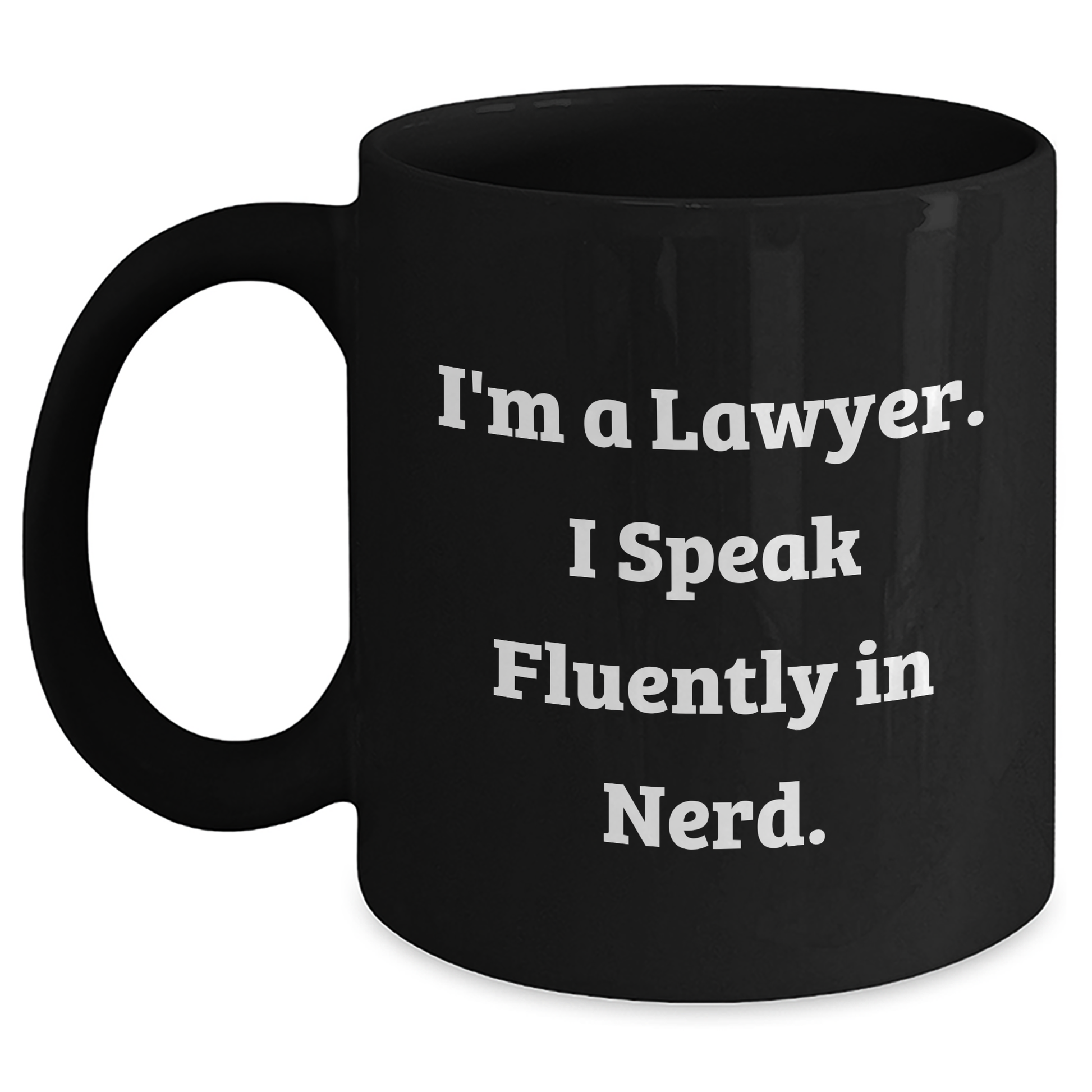 Funny Lawyer Mug Gifts from Men to Lawyer Friends, 'I'm A Lawyer. I Speak Fluently In genius.' Black Coffee Mug for Mother's Day - Main