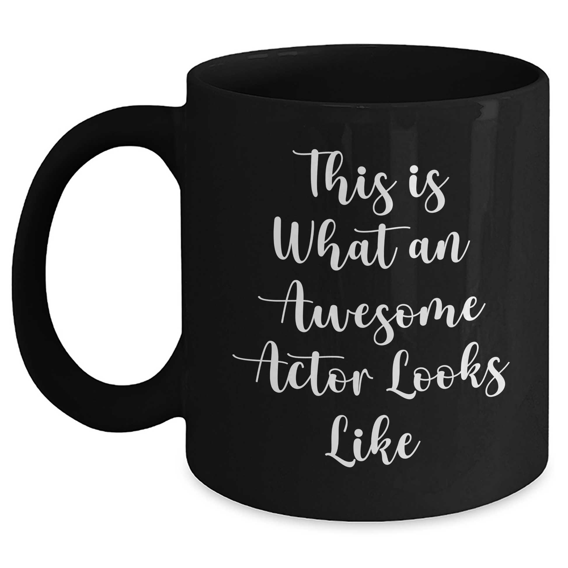 Funny Actor Gifts from Men - Inspirational Black Coffee Mug for Actor on Father's Day, 'This Is What An Awesome Actor Looks Like' - Main