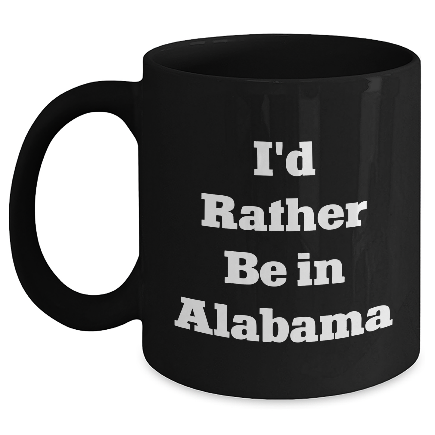 Funny 'I'd Rather Be In Alabama' Black Coffee Mugs For Men From Alabama Enthusiasts To Friends, Coworkers, Family, Gifts For Alabama Lovers - Main