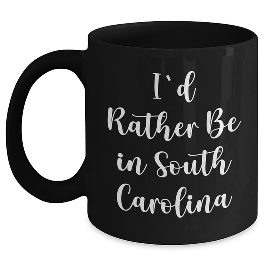 Funny South Carolina Gifts for Men from I'd Rather Be In South Carolina Black Coffee Mug, Unique Father's Day Unique Gifts from Family or Friends - Main