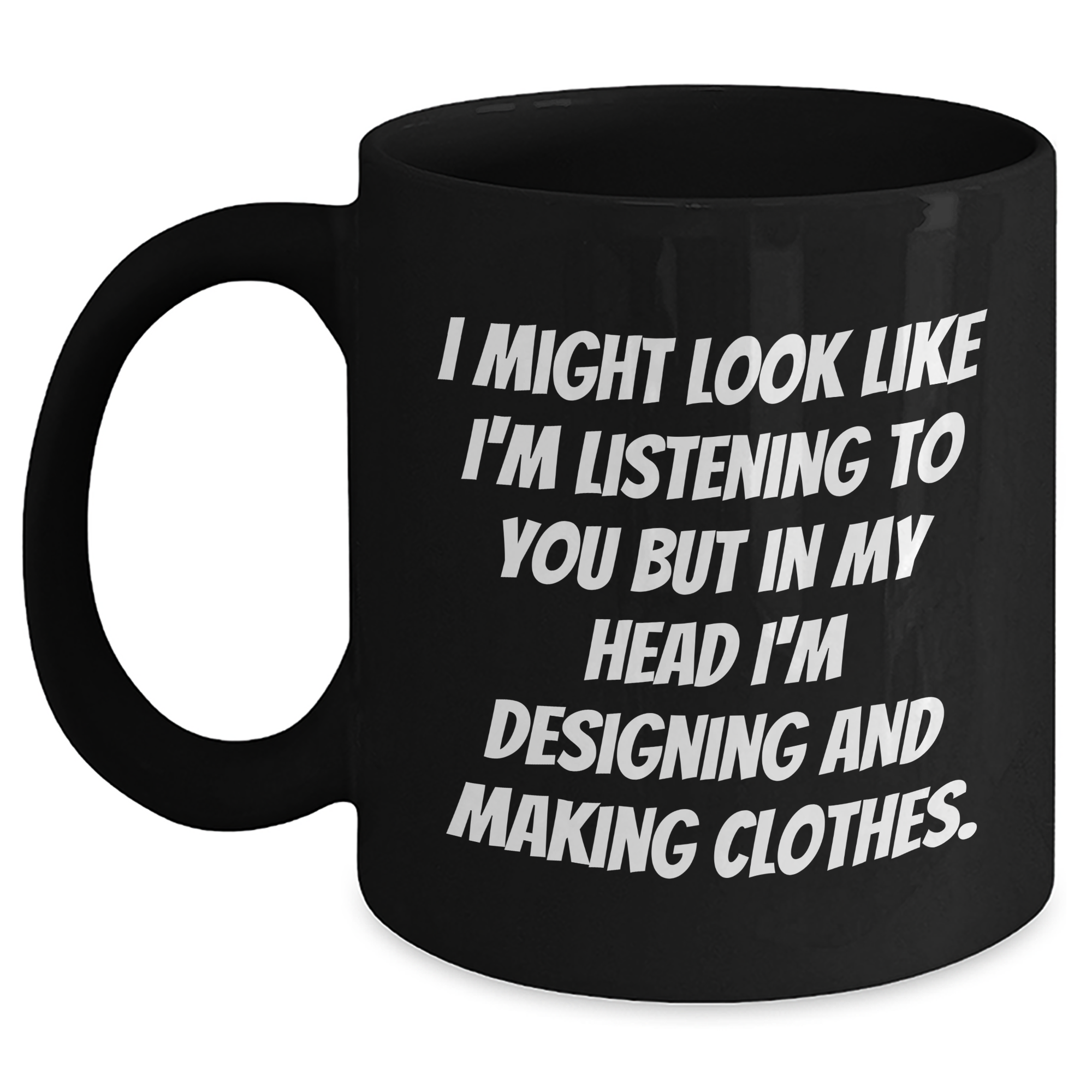 Designing and Making Clothes Enthusiasts Funny Gifts from Men to Their Friends on Father's Day - Black Coffee Mug - Main