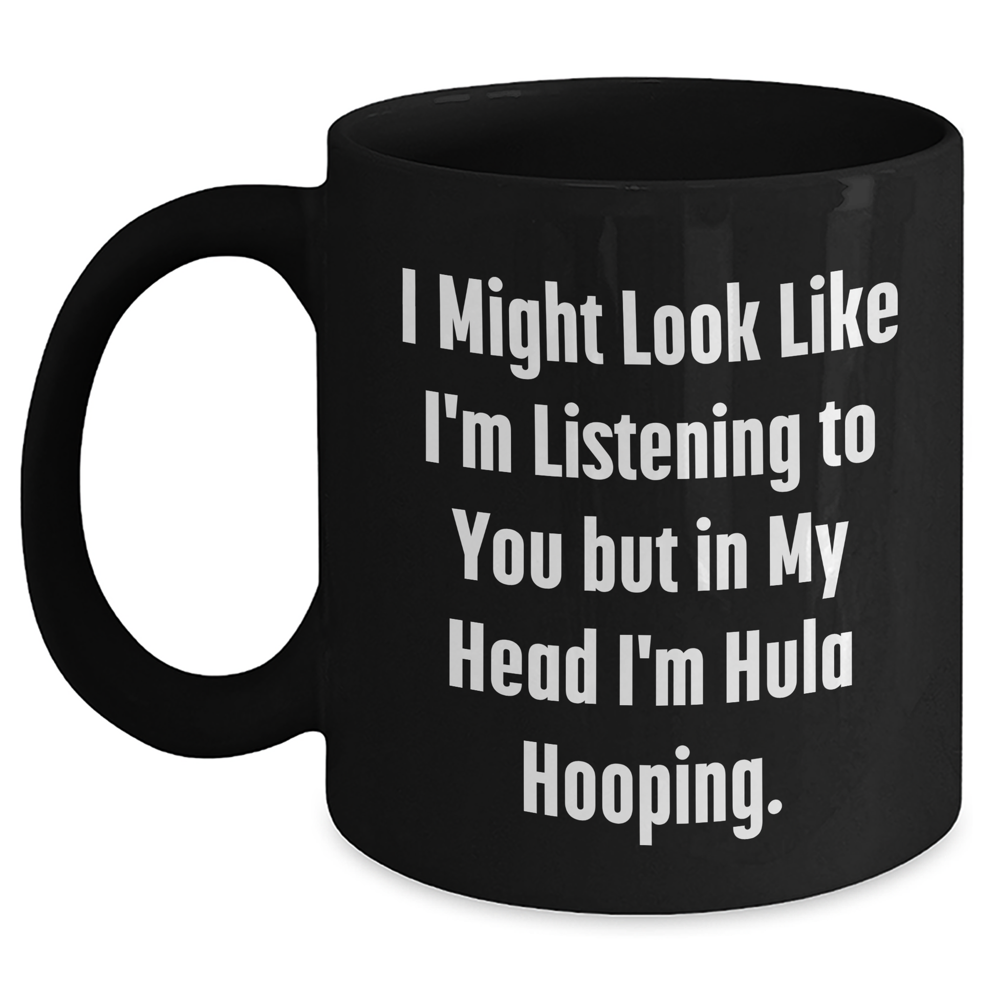 Funny Hula Hooping Quote Black Coffee Mugs for Dad on Father's Day - Gifts from Men to Hula Hooping Enthusiasts - Main