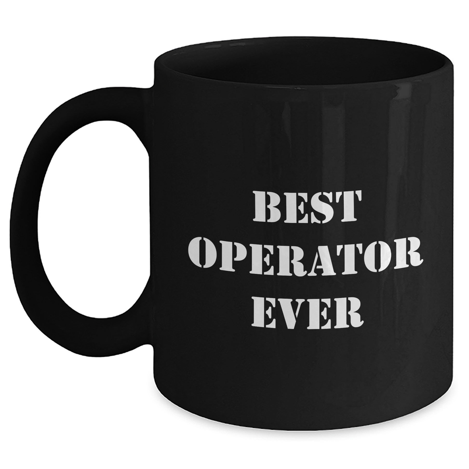Funny Operator Black Coffee Mug, Best Operator Ever Quote, Gifts from Men, Unique Father's Day Unique Gifts for Operator - Main