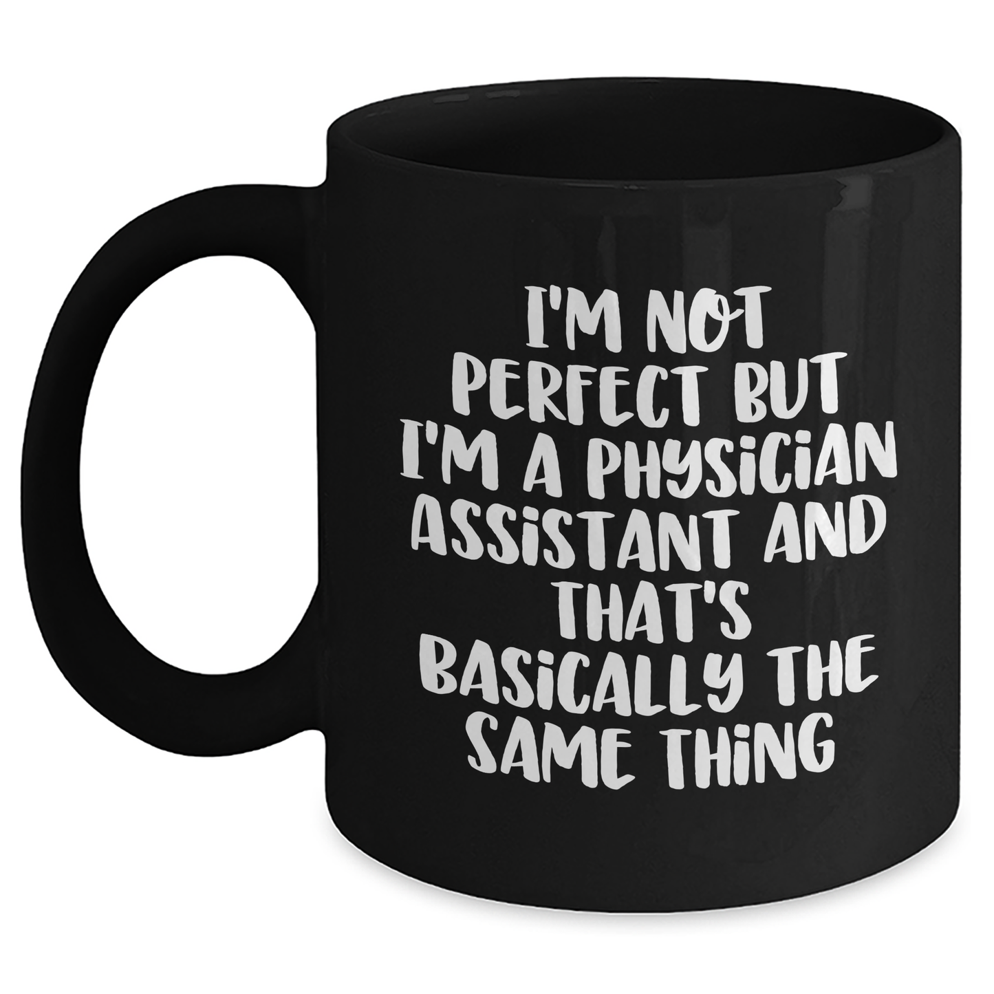 Funny Physician Assistant Gifts from Men to Physician Assistants, Black Coffee Mug for Father's Day, 'I'm Not Perfect' - Main