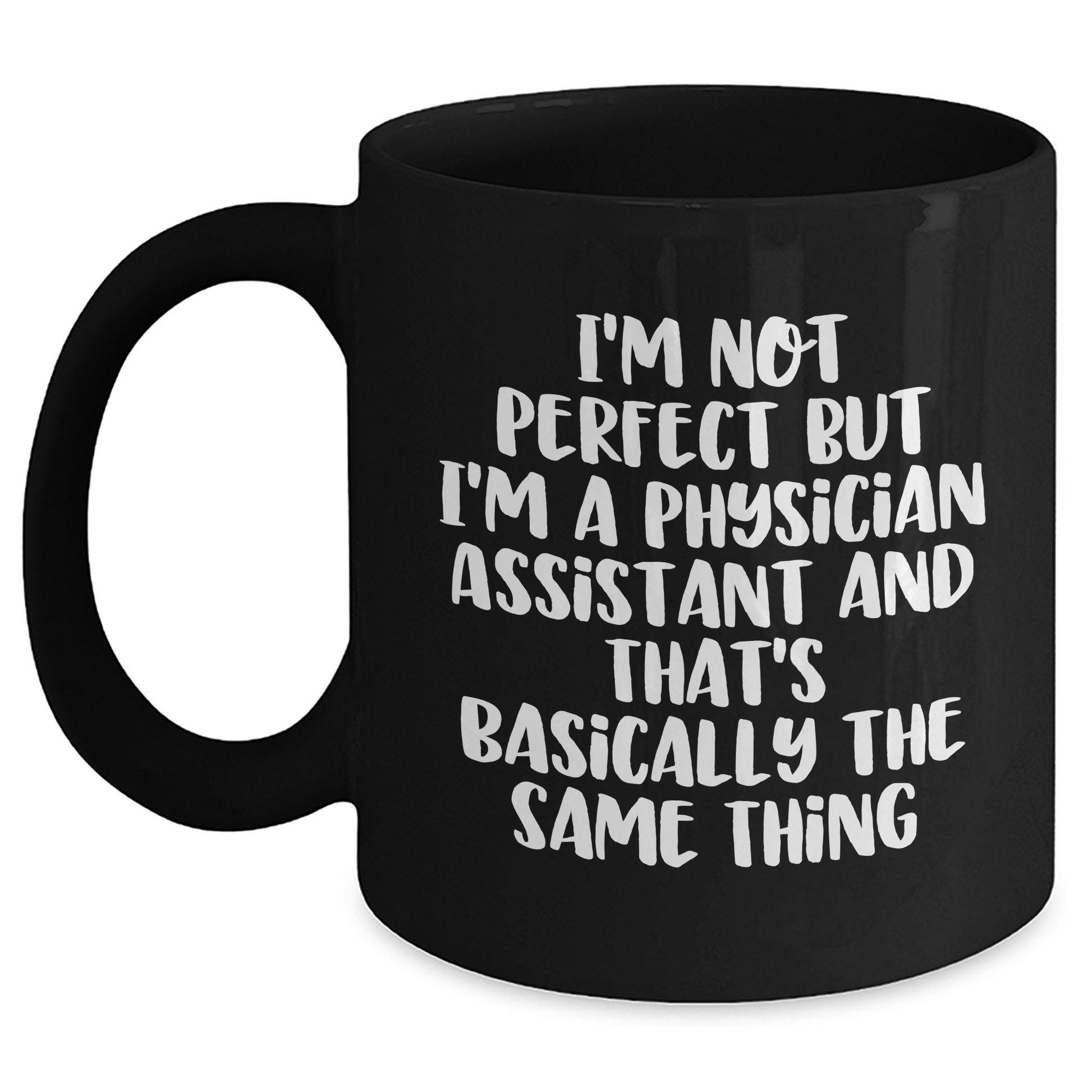 Funny Physician Assistant Gifts from Men to Physician Assistants, Black Coffee Mug for Father's Day, 'I'm Not Perfect' - Main
