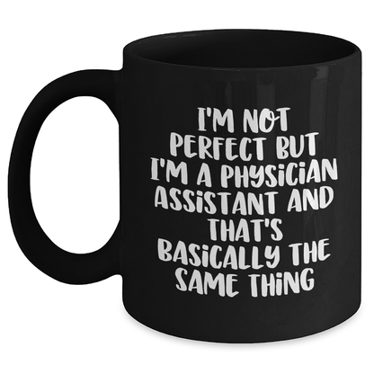 Funny Physician Assistant Gifts from Men to Physician Assistants, Black Coffee Mug for Father's Day, 'I'm Not Perfect' - Main