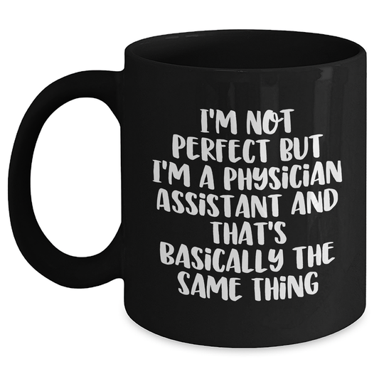 Funny Physician Assistant Gifts from Men to Physician Assistants, Black Coffee Mug for Father's Day, 'I'm Not Perfect' - Main