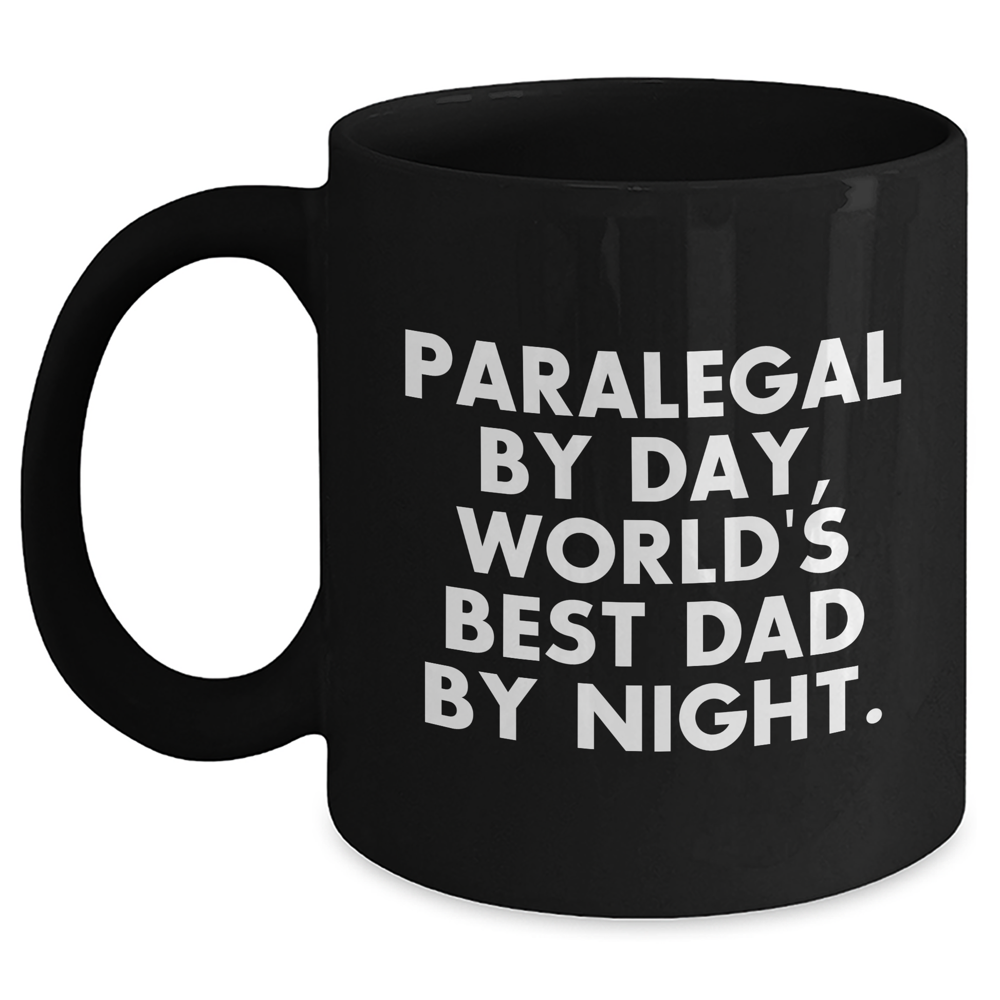 Paralegal By Day, World's Best Dad By Night. Funny Black Coffee Mug Gifts for Paralegals, Men, or Friends on Father's Day - Main