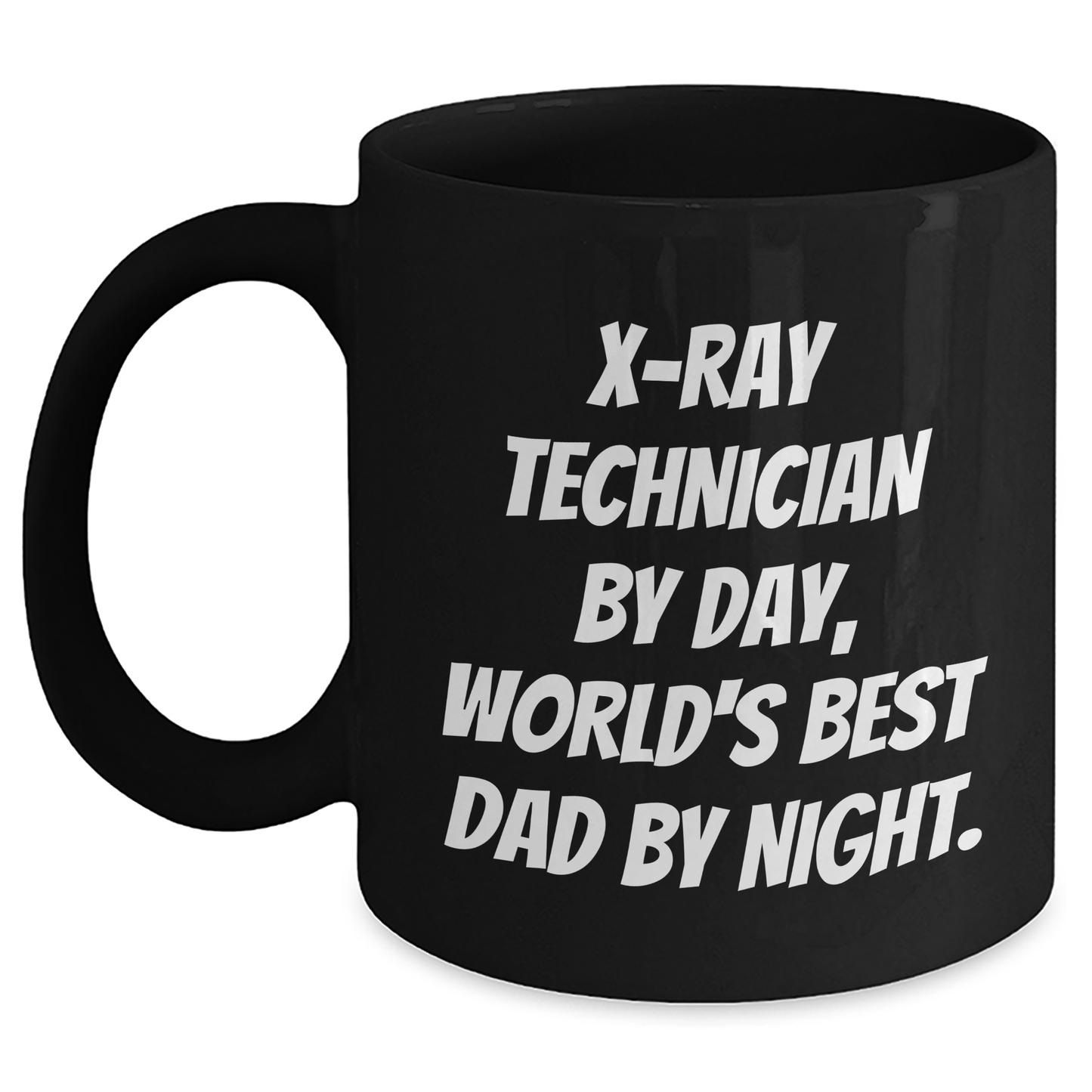 X-Ray Technician Gifts - Funny Black Coffee Mug, 'X-ray Technician By Day, World's Best Dad By Night.' - Graduation Unique Gifts from Men, For X-Ray Technician - Main