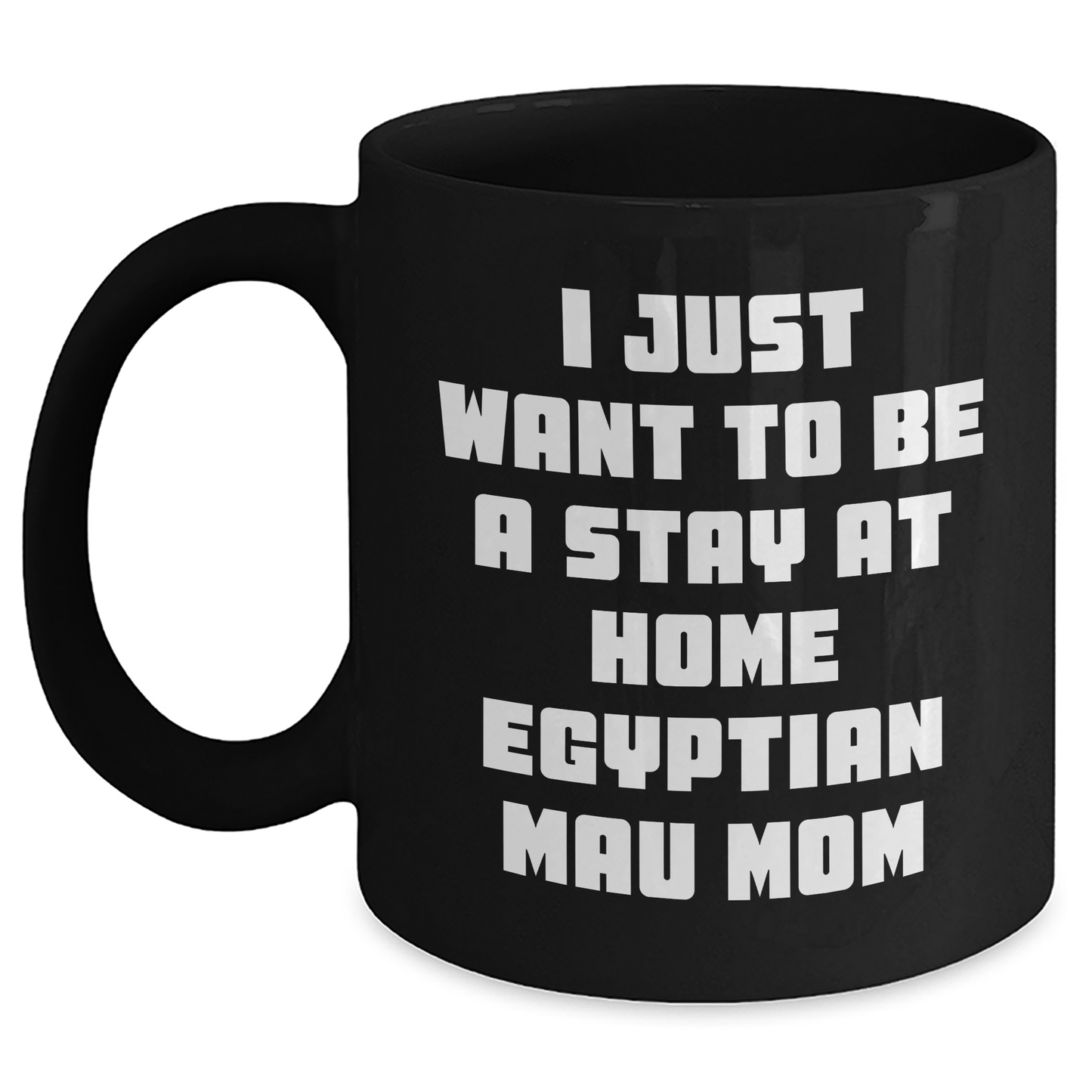 Egyptian Mau Cat Mom's Funny Quote Gifts from Mom to Dad Black Coffee Mug for Father's Day - Main