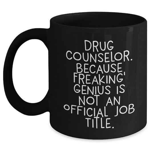 Drug Counselor Gifts, Funny Quote, Black Coffee Mug, Graduation Unique Gifts from Friends, Gifts for Drug Counselor, Men, and Women - Main