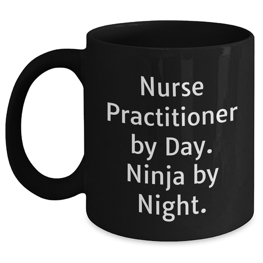Nurse Practitioner Humor Gifts from Friends, Black Coffee Mug with Ninja Quote, Father's Day Unique Gifts for Men - Main