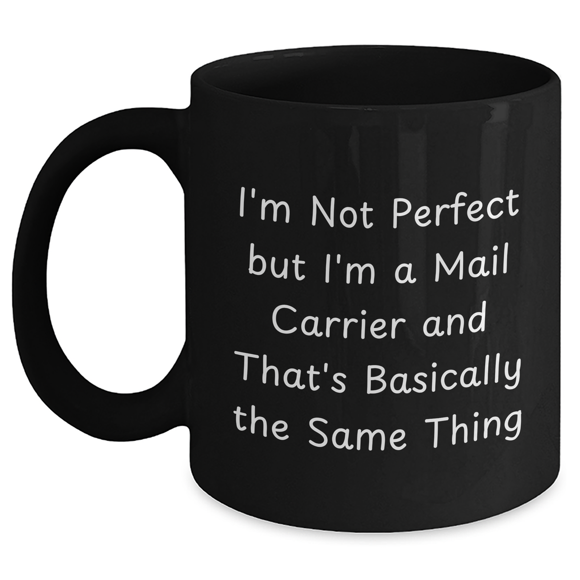 Funny Mail Carrier Gifts from Friends for Graduation Unique Gifts, I'm Not Perfect But I'm A Mail Carrier And That's Basically The Same Thing Black Coffee Mug - Main