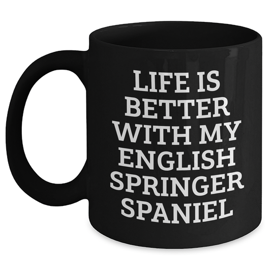 English Springer Spaniel Dog Lover's Funny Quote Black Coffee Mug, Gifts from Men to English Springer Spaniel Dog Owners, Father's Day Unique Gifts - Main