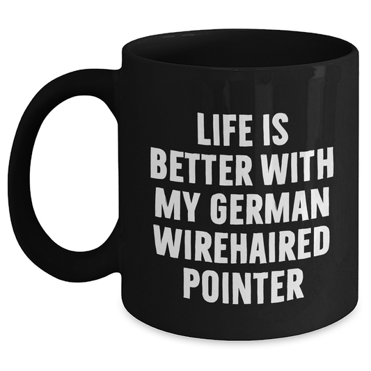 German Wirehaired Pointer Dog Lovers Funny Gifts from Friends for Dad's Special Day, Black Coffee Mug with Life Is Better Quote - Main