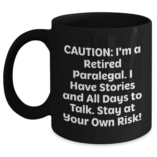 Paralegal Humor Black Coffee Mug, Funny Quote Gift for Paralegal Friends, Gifts from Family for Mother's Day - Main