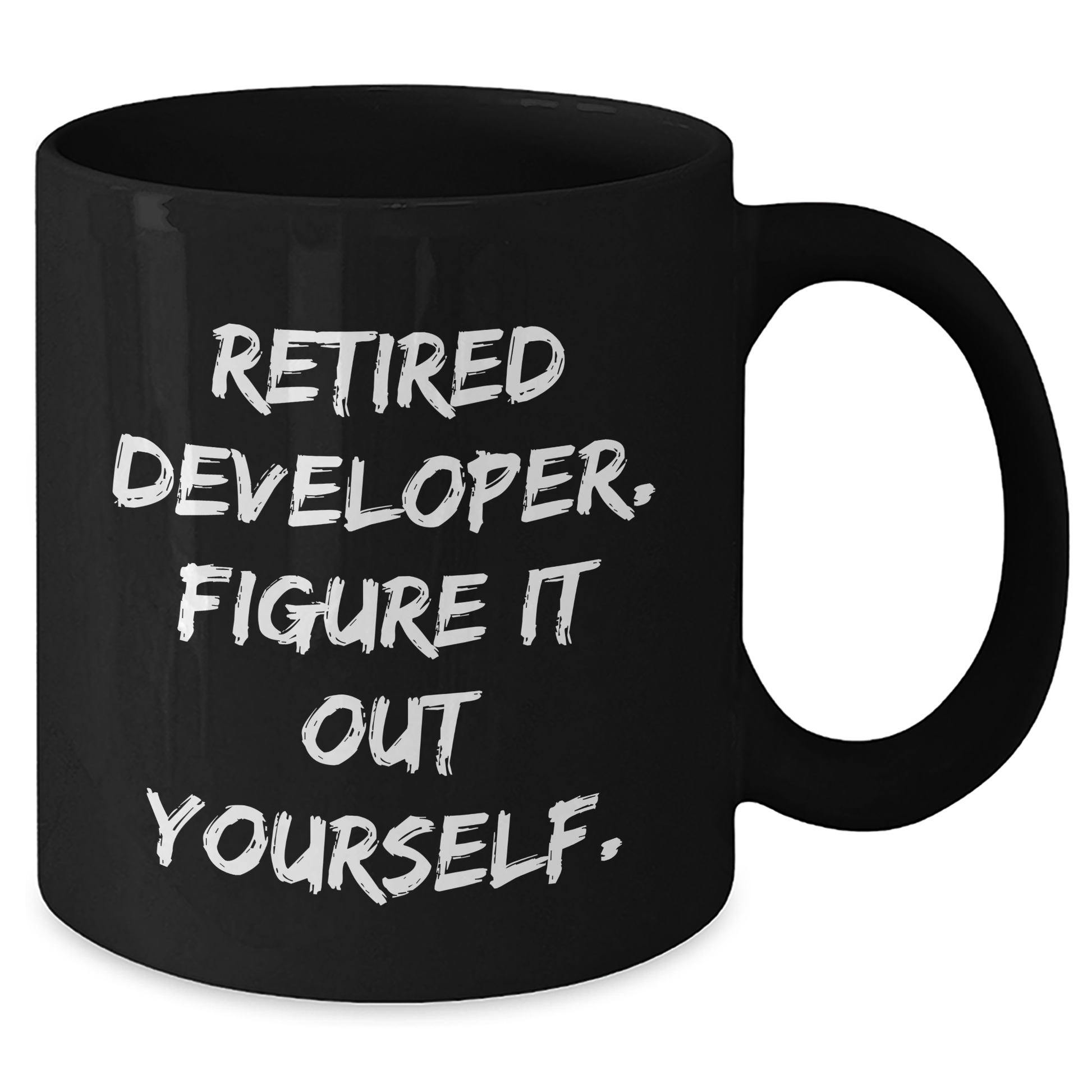 Funny Developer Gifts for Mom - 'Figure It Out Yourself' Black Coffee Mug from Family - Additional