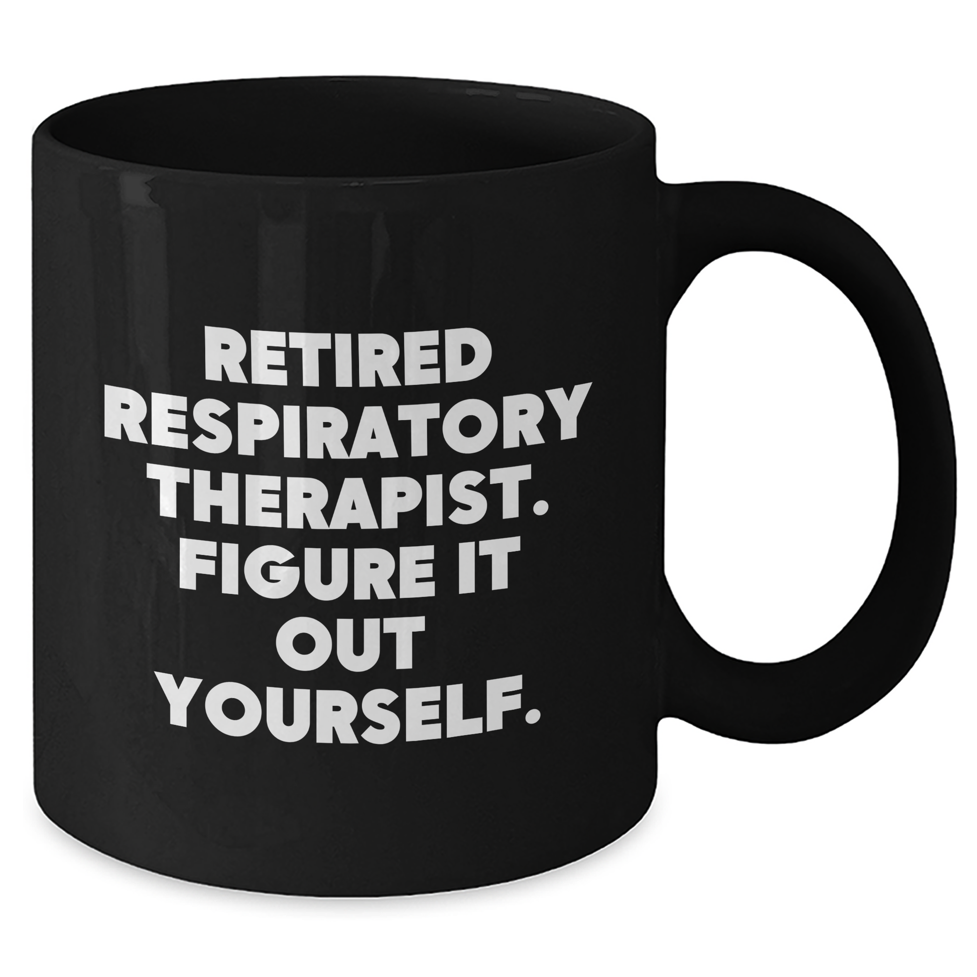 Respiratory Therapist Gifts from Family, Gifts for Respiratory Therapist, Funny Quote Black Coffee Mug for Mother's Day - 'Figure It Out Yourself.' - Additional